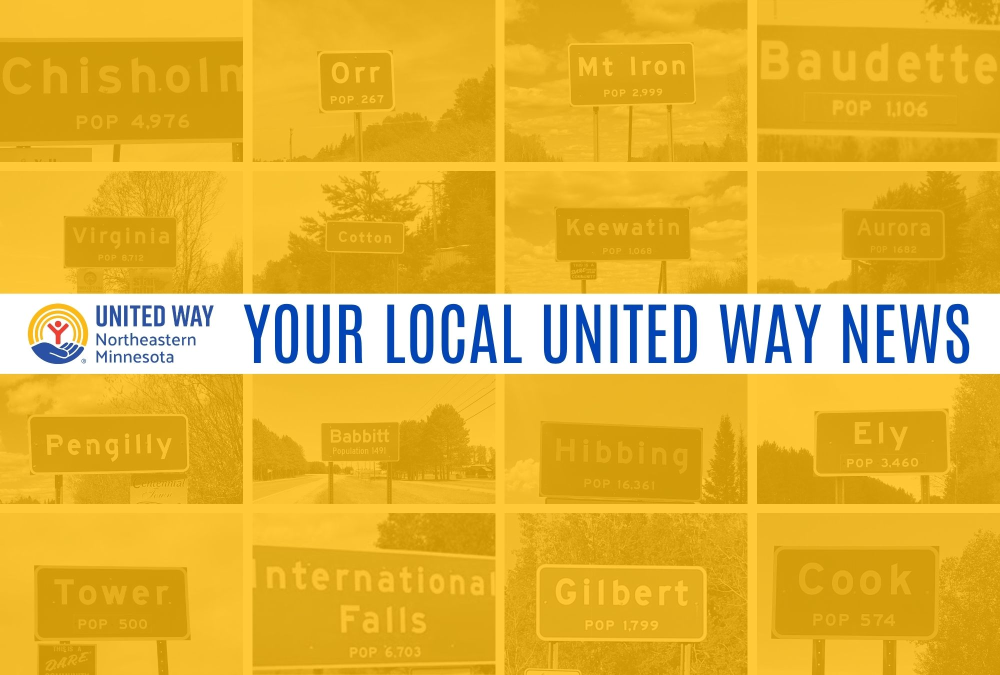 Images of city signs in yellow: Chisholm, Orr, Mt. Iron, Baudette, Virginia, Cotton, Keewatin, Aurora, Pengilly, Babbitt, Hibbing, Ely, Tower, International Falls, Gilbert, Cook. In front: Your Local United Way News.
