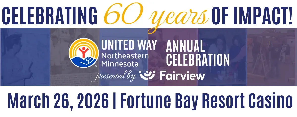 Celebrating 60 years of impact: UWNEMN Annual Celebration presented by Fairview Range: March 26, 2026, Fortune Bay Resort Casino