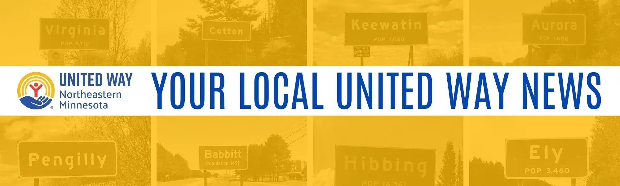 Images of city signs in yellow: Chisholm, Orr, Mt. Iron, Baudette, Virginia, Cotton, Keewatin, Aurora, Pengilly, Babbitt, Hibbing, Ely, Tower, International Falls, Gilbert, Cook. In front: Your Local United Way News.